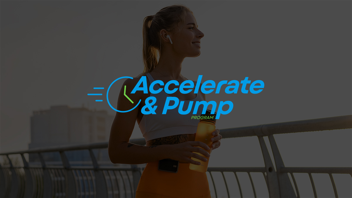 Accelerate & Pump